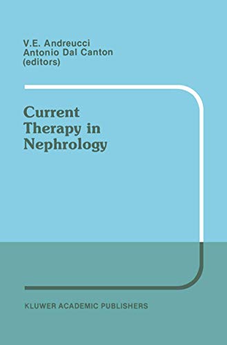 Current Therapy in Nephrology: Proceedings of the 2nd International Meeting on Current Therapy in Nephrology Sorrento, Italy, May 22–25, 1988 (Developments in Nephrology, 24, Band 24)
