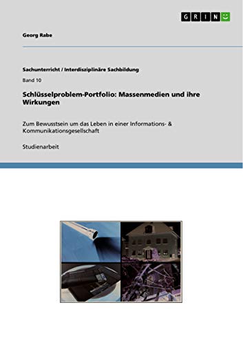 Schlüsselproblem-Portfolio: Massenmedien und ihre Wirkungen: Zum Bewusstsein um das Leben in einer Informations- & Kommunikationsgesellschaft