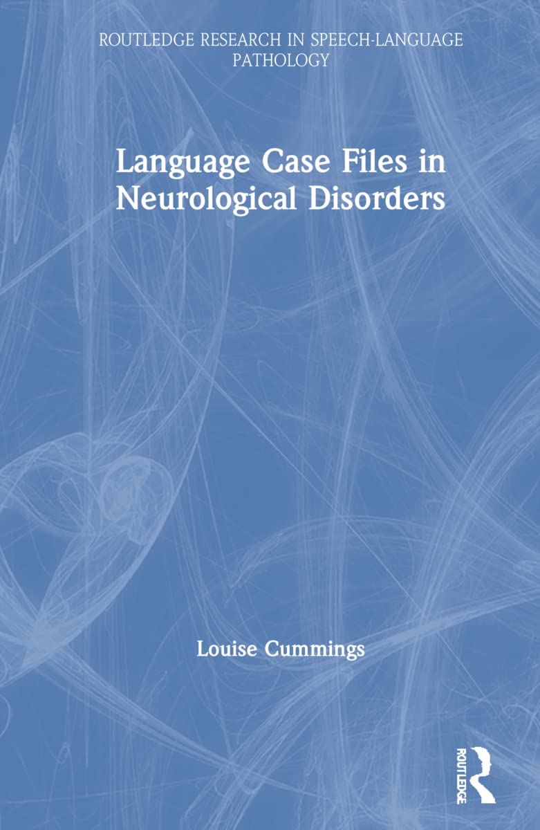 Language Case Files in Neurological Disorders (Routledge Research in Speech-language Pathology)