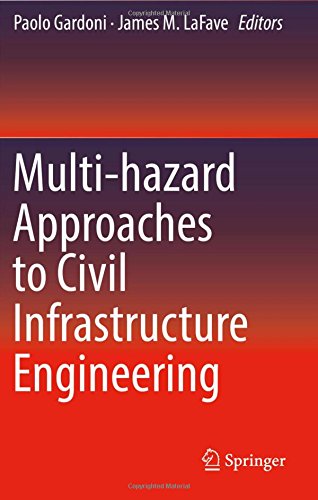 Multi-hazard Approaches to Civil Infrastructure Engineering