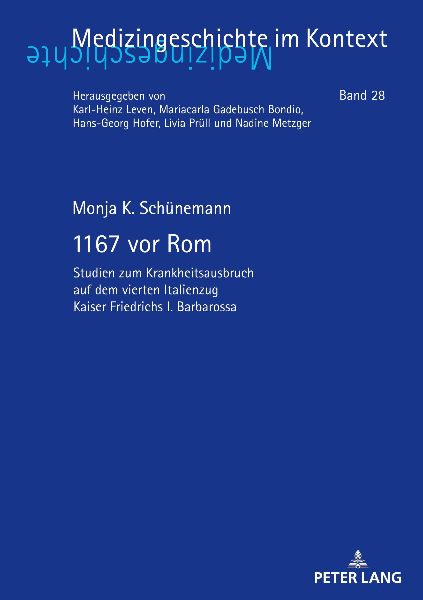 1167 vor Rom: Studien zum Krankheitsausbruch auf dem vierten Italienzug Kaiser Friedrichs I. Barbarossa (Medizingeschichte im Kontext)