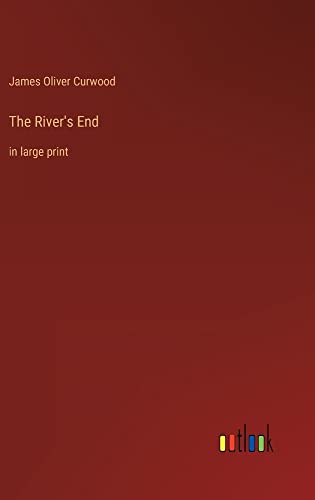 The River's End: in large print