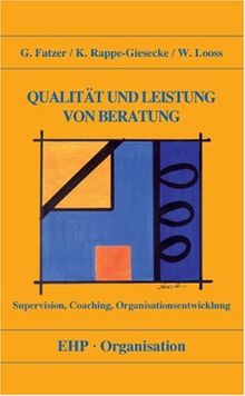 Qualitaet und Leistung von Beratung (Supervision, Coaching, Organisationsentwicklung)