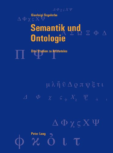 Semantik und Ontologie: Drei Studien zu Aristoteles (Berner Reihe philosophischer Studien)