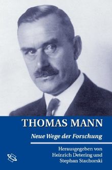 Thomas Mann. Neue Wege der Forschung