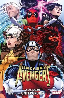 Uncanny Avengers: Aus dem Untergrund