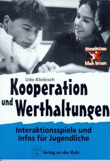 Kooperation und Werthaltungen. ( Ab 12 J.). Interaktionsspiele für Jugendliche