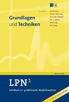 LPN - Lehrbuch für präklinische Notfallmedizin 1: Grundlagen und Techniken