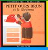 Petit Ours Brun: Petit Ours Brun ET Le Telephone (Popi Pomme Api)