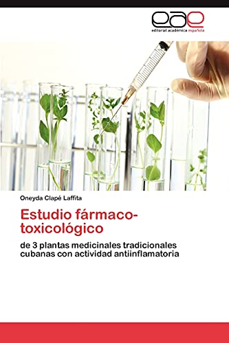 Estudio fármaco-toxicológico: de 3 plantas medicinales tradicionales cubanas con actividad antiinflamatoria
