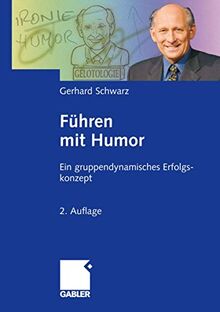 Führen mit Humor: Ein Gruppendynamisches Erfolgskonzept