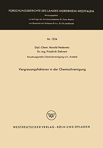 Vergrauungsfaktoren in der Chemischreinigung (Forschungsberichte des Landes Nordrhein-Westfalen, 1254, Band 1254)