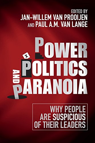 Power, Politics, and Paranoia: Why People are Suspicious of their Leaders