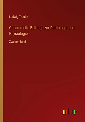 Gesammelte Beitrage zur Pathologie und Physiologie: Zweiter Band