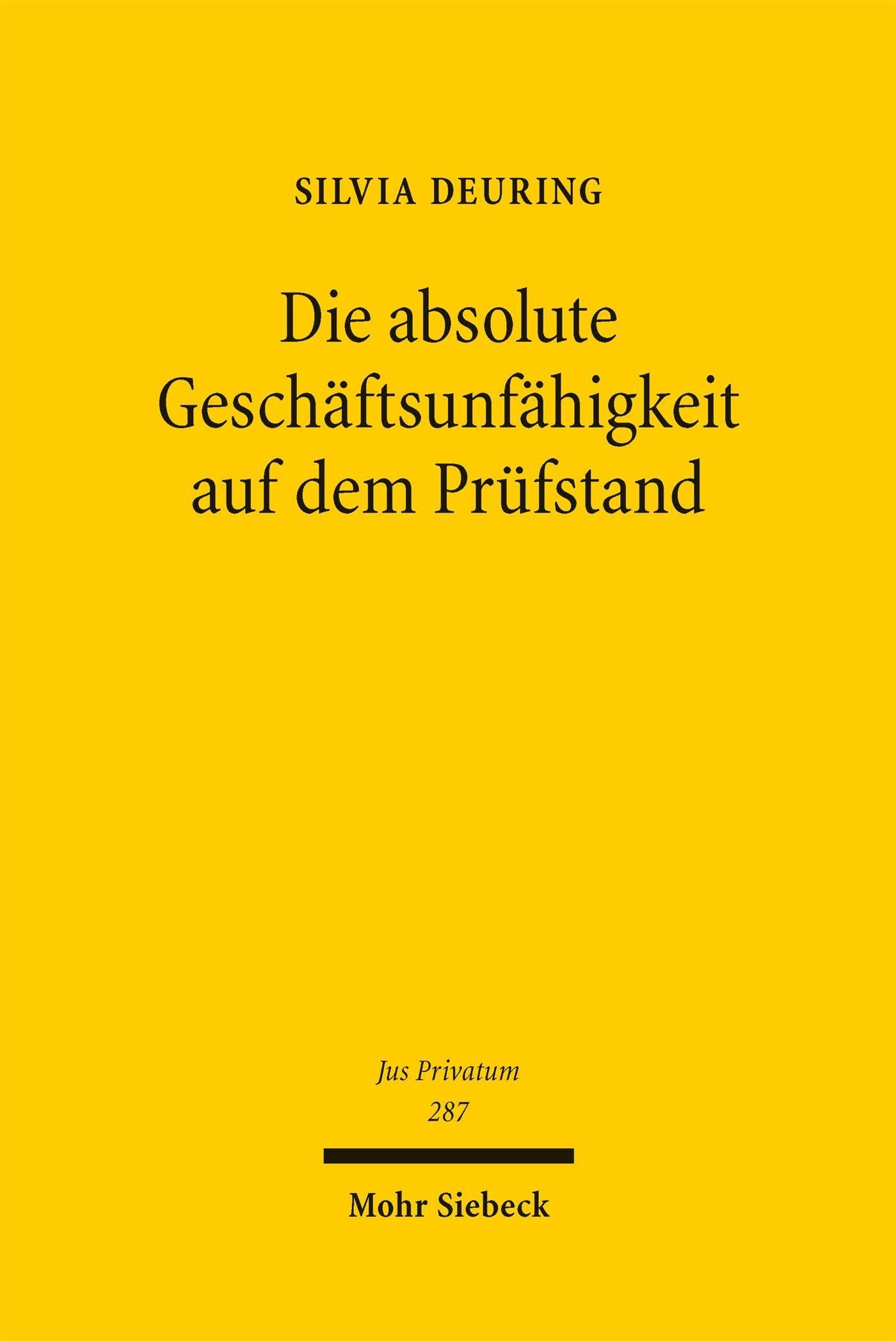 Die absolute Geschäftsunfähigkeit auf dem Prüfstand: Eine rechtsvergleichende Untersuchung zu §§ 104 Nr. 2, 105 Abs. 1 BGB (Jus Privatum)