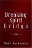 Breaking Spirit Bridge