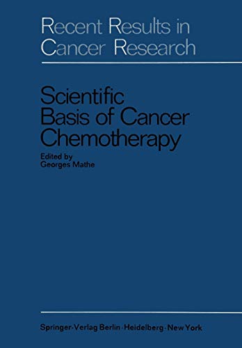 Scientific Basis of Cancer Chemotherapy (Recent Results in Cancer Research, 21, Band 21)
