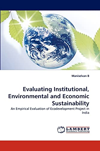 Evaluating Institutional, Environmental and Economic Sustainability: An Empirical Evaluation of Ecodevelopment Project in India