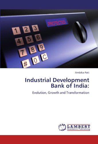 Industrial Development Bank of India:: Evolution, Growth and Transformation