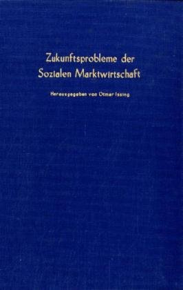 Zukunftsprobleme der Sozialen Marktwirtschaft.: Verhandlungen auf der Jahrestagung des Vereins für Socialpolitik in Nürnberg 1980.