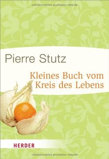 Kleines Buch vom Kreis des Lebens (HERDER spektrum)