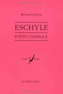 Eschyle, poète cosmique