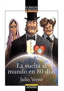 La vuelta al mundo en 80 días (CLÁSICOS - Clásicos a Medida)