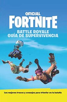 Guía de supervivencia - Oficial Fortnite (Hachette INFANTIL - FORTNITE - Practico)