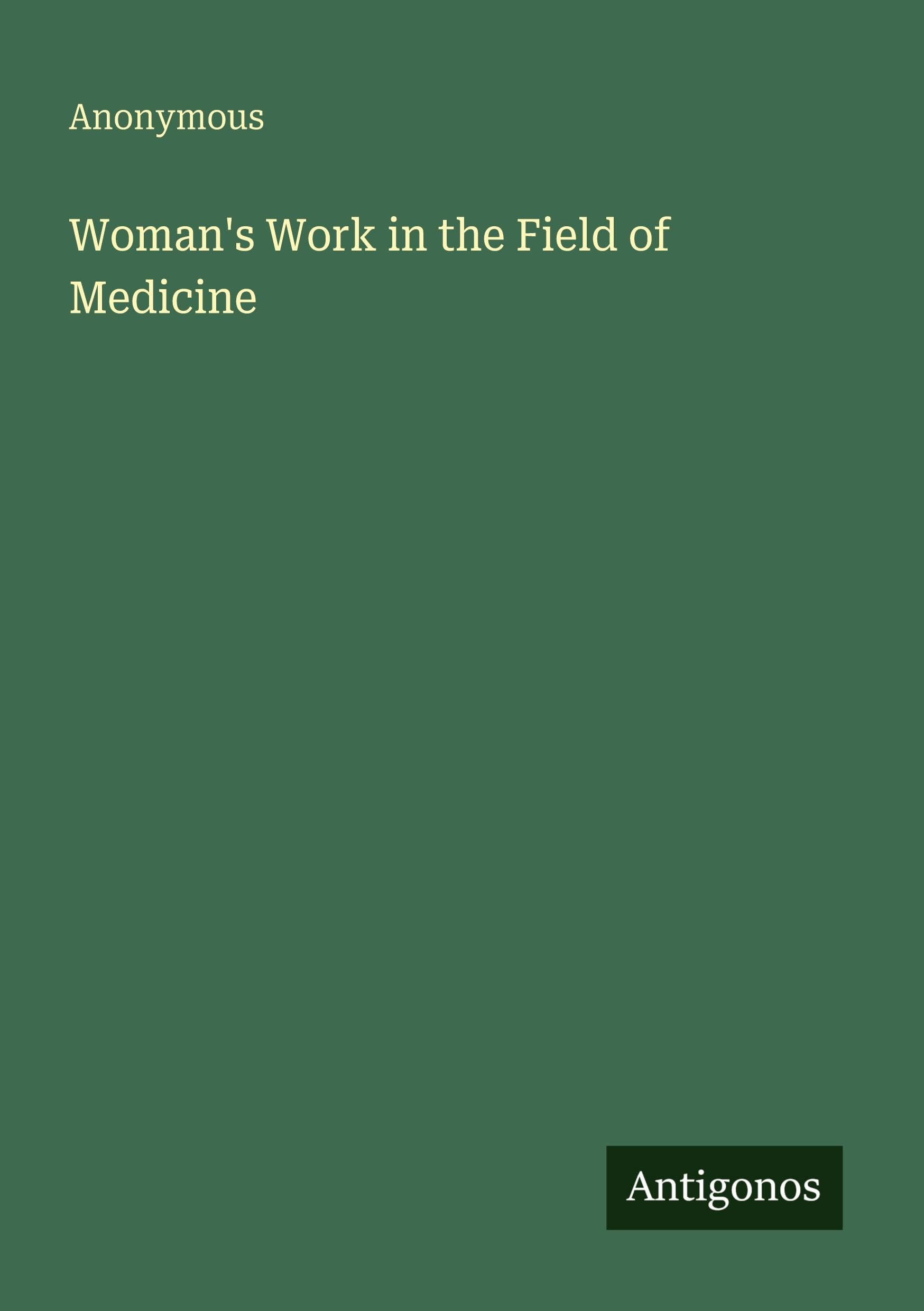 Woman's Work in the Field of Medicine