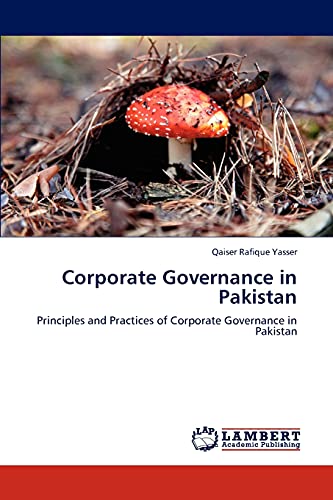 Corporate Governance in Pakistan: Principles and Practices of Corporate Governance in Pakistan