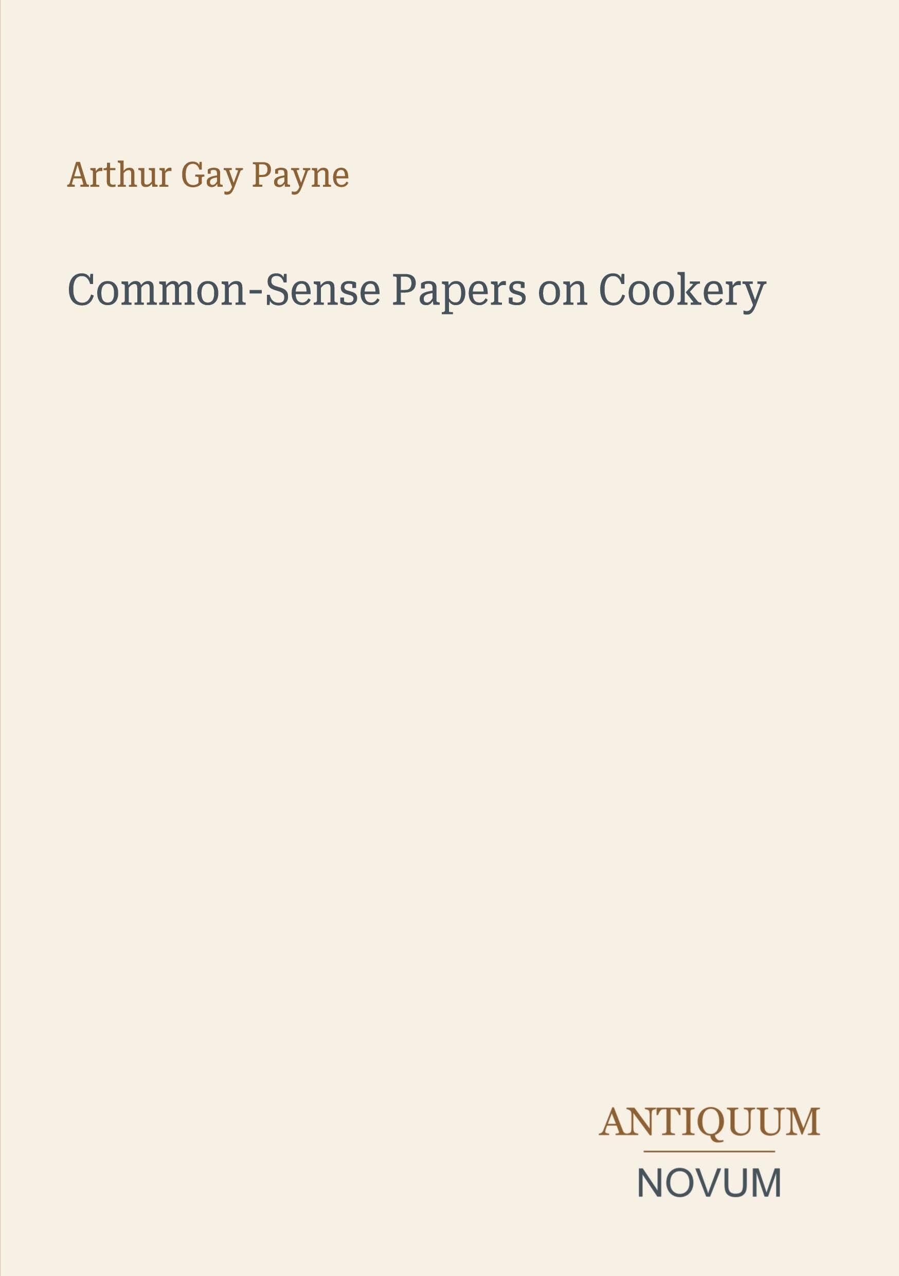 Common-Sense Papers on Cookery