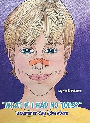 What If I Had No Toes?: a summer day adventure