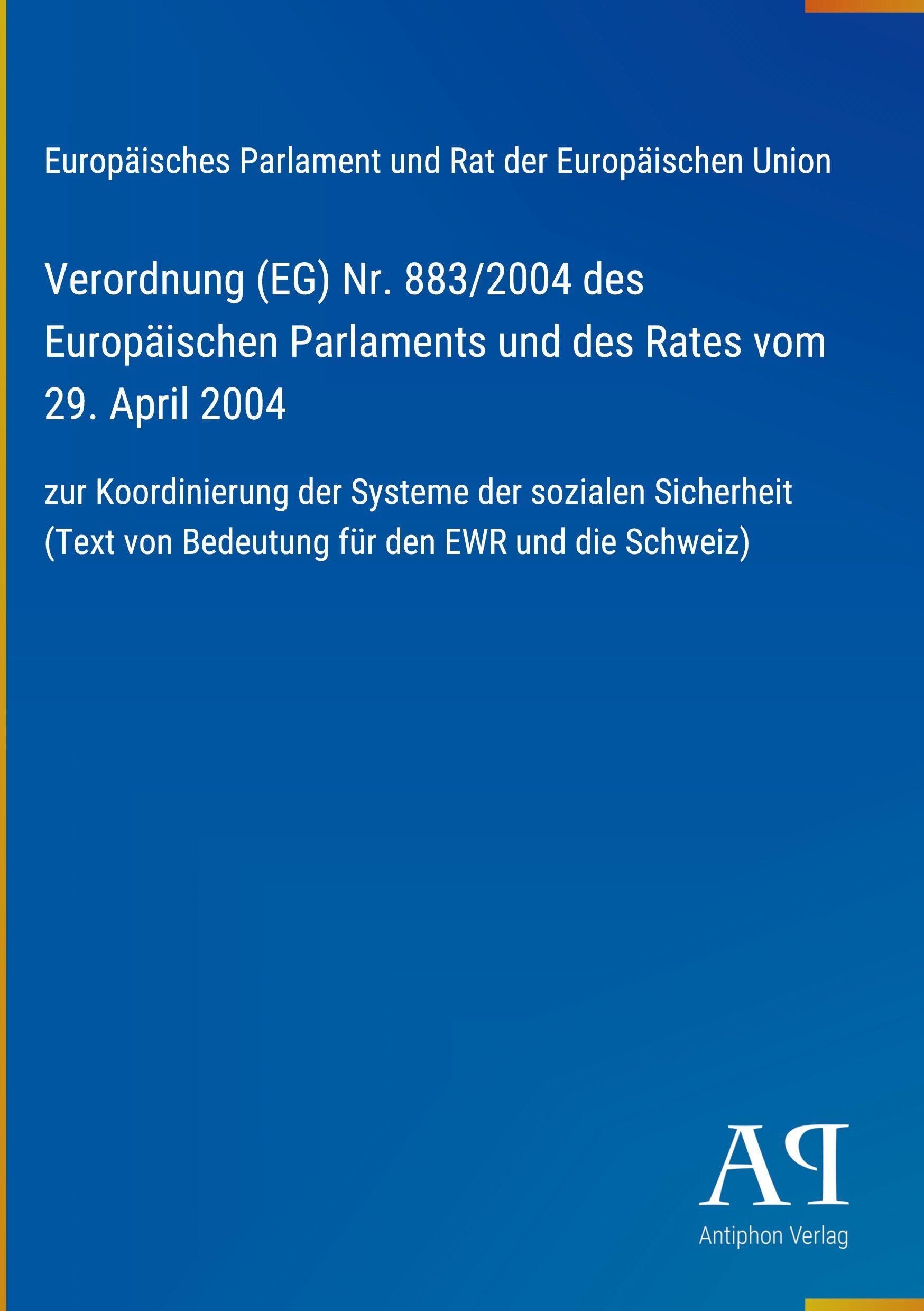 Verordnung (EG) Nr. 883/2004 des Europäischen Parlaments und des Rates vom 29. April 2004
