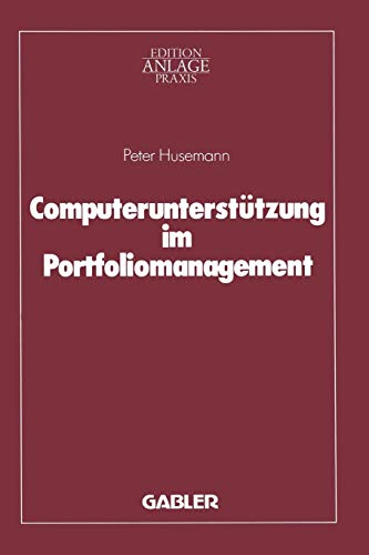 Computerunterstützung im Portfoliomanagement (Edition Anlagepraxis)