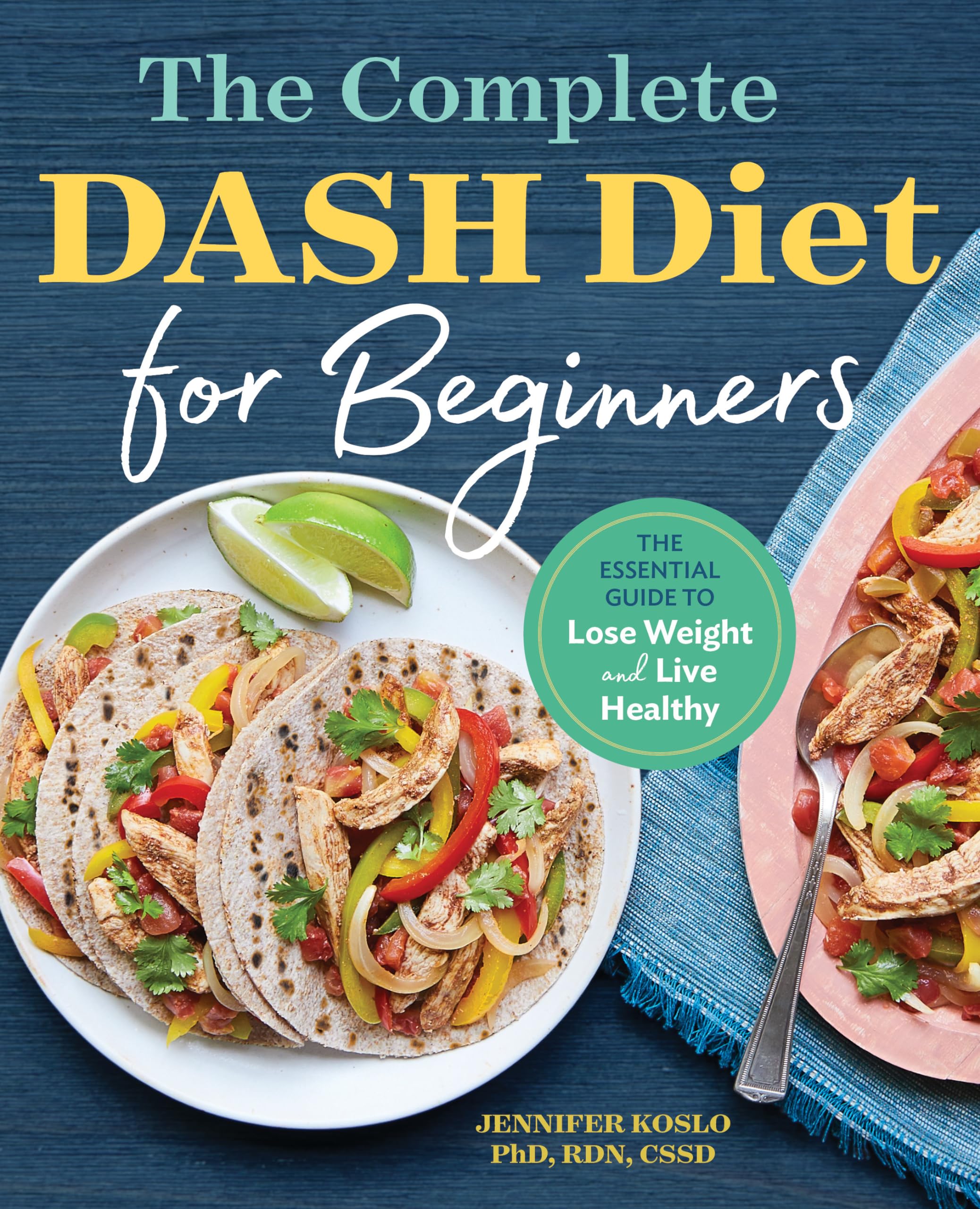 Jennifer Koslo Rnd The Complete Dash Diet For Beginners, The Essential Guide To Lose Weight And Live Healthy