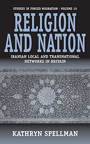 Religion and Nation: Iranian Local and Transnational Networks in Britain (Studies in Forced Migration)