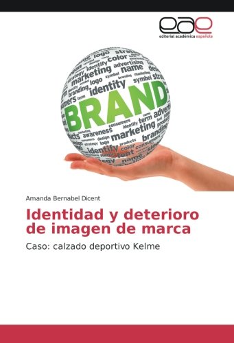 Identidad y deterioro de imagen de marca: Caso: calzado deportivo Kelme