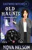 Old Haunts: A Paranormal Cozy Mystery (Eastwind Witches Cozy Mysteries, Band 11)