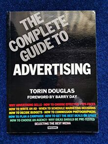 The Complete Guide To Advertising
