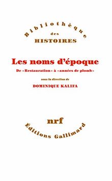 Les noms d'époque : de Restauration à années de plomb