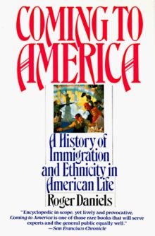 Coming to America: History of Immigration and Ethnicity in American Life