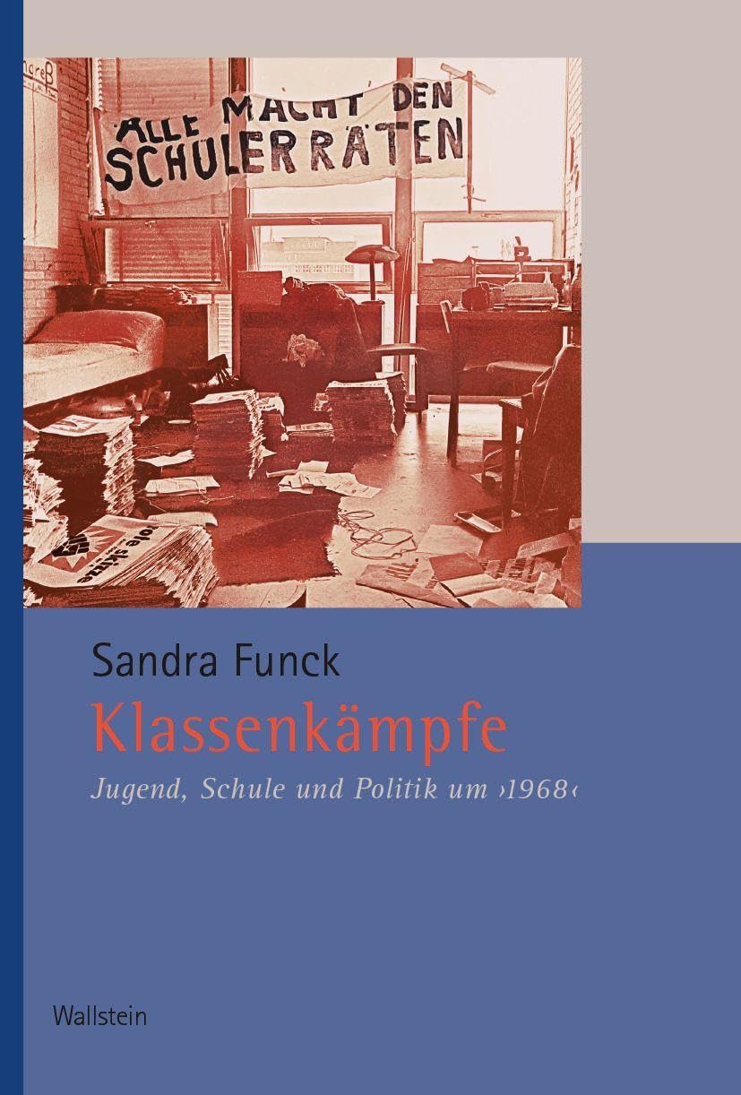 Klassenkämpfe: Jugend, Schule und Politik um ›1968‹ (Veröffentlichungen der Historischen Kommission für Niedersachsen und Bremen)