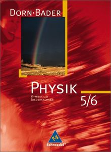 Dorn / Bader Physik SI - Ausgabe 2007 für Niedersachsen: Schülerband 5 / 6: Ausgabe zum Kerncurriculum 2007