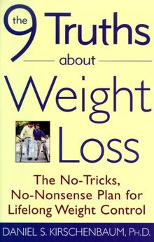 The 9 Truths About Weight Loss: The No-Tricks, No-Nonsense Plan for Lifelong Weight Control