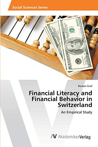 Financial Literacy and Financial Behavior in Switzerland: An Empirical Study