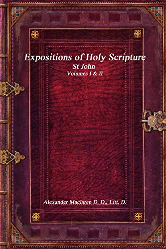 Expositions of Holy Scripture: St John Volumes I & II