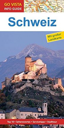 GO VISTA: Reiseführer Schweiz (Mit Faltkarte)