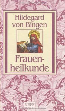 Frauenheilkunde: Hildegard von Bingen