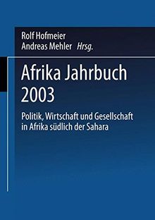 Afrika Jahrbuch 2003: "Politik, Wirtschaft Und Gesellschaft In Afrika Südlich Der Sahara"