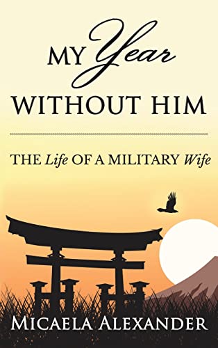 MY YEAR WITHOUT HIM: The Life of a Military Wife